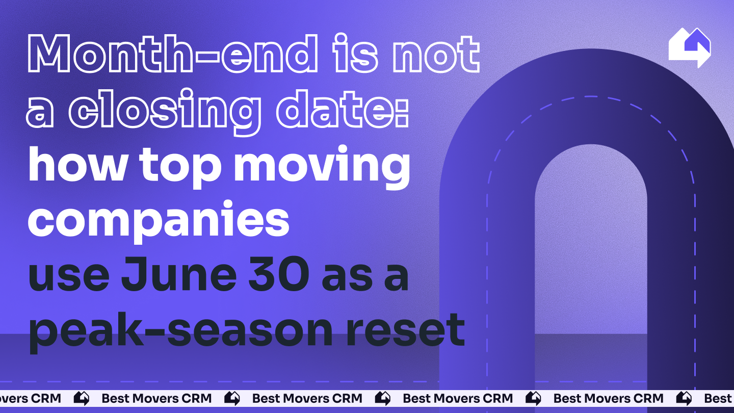 Month-end is not a closing date: how top moving companies use June 30 as a peak-season reset